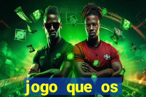 jogo que os famosos jogam para ganhar dinheiro